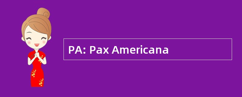 PA: Pax Americana