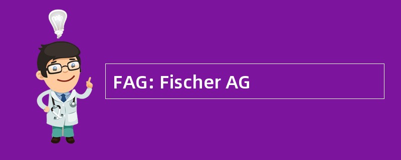 FAG: Fischer AG