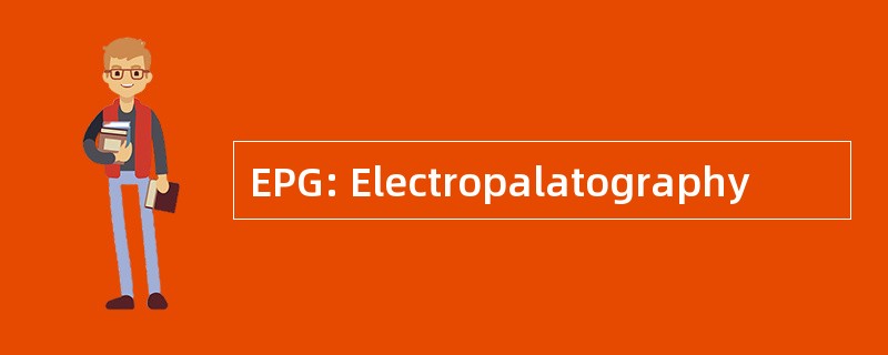 EPG: Electropalatography