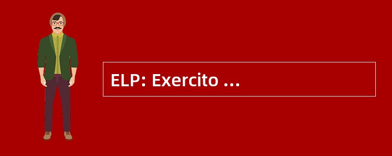 ELP: Exercito de Libertacao 葡萄牙文