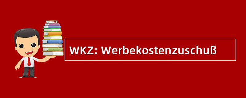 WKZ: Werbekostenzuschuß