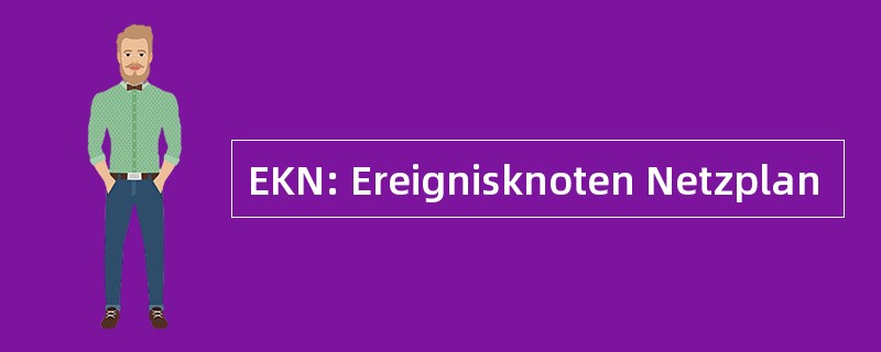 EKN: Ereignisknoten Netzplan