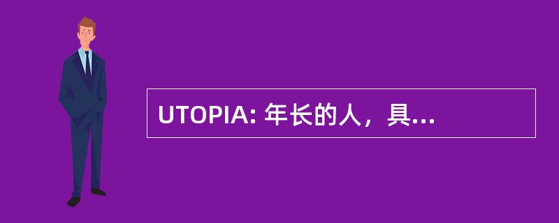 UTOPIA: 年长的人，具有包容性和适当的可用技术