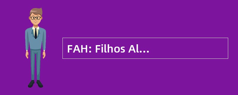 FAH: Filhos AlianÃ§ados 虫 HeranÃ§a