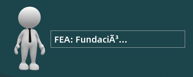 FEA: FundaciÃ³n La 时代 AgrÃcola