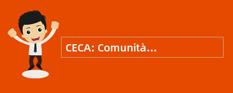 CECA: Comunità 欧洲德尔蓬 e Dell&#039;Acciaio