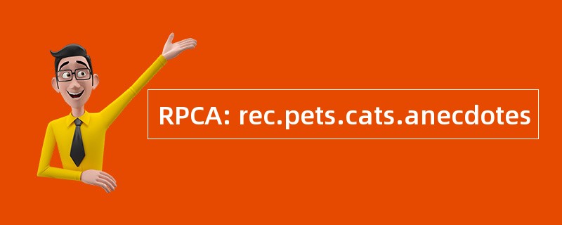 RPCA: rec.pets.cats.anecdotes