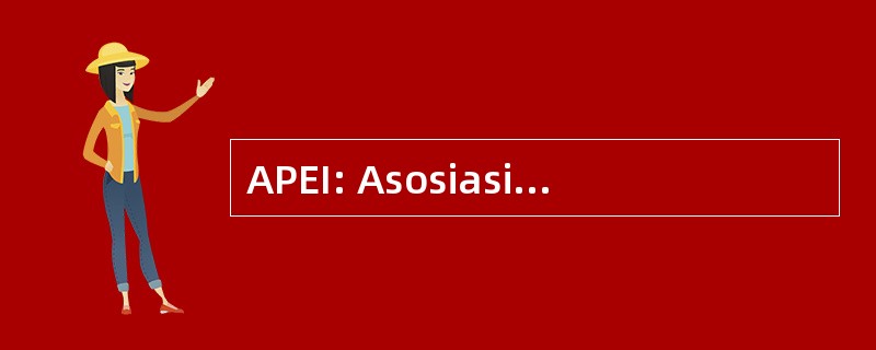 APEI: Asosiasi 专业 Elektrikal 印度尼西亚