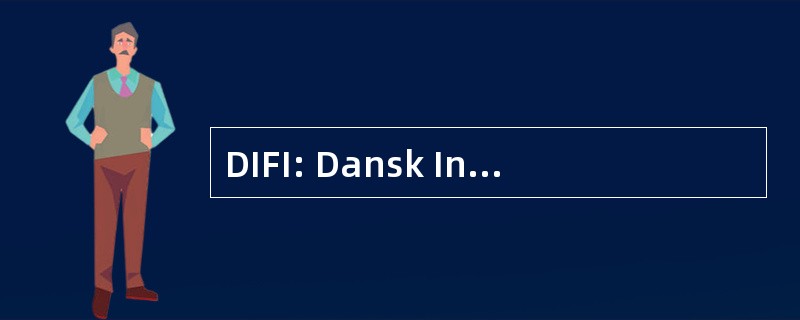 DIFI: Dansk Institut Immaterialretsuddannelse 为