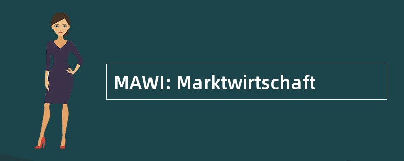 MAWI: Marktwirtschaft