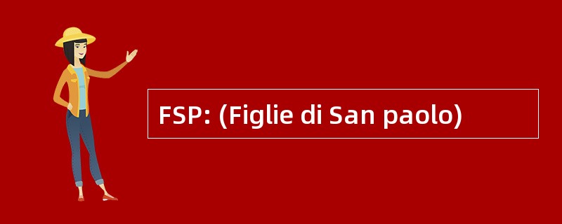 FSP: (Figlie di San paolo)