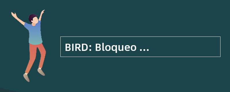 BIRD: Bloqueo Incompleto 德拉玛 Derecha