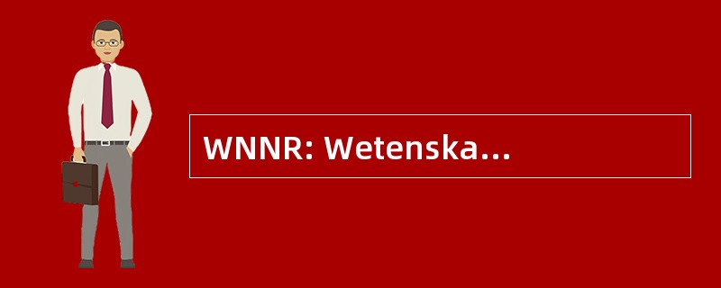 WNNR: Wetenskaplike Nywerheidsnavorsingsraad en