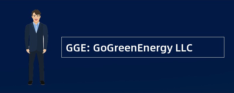 GGE: GoGreenEnergy LLC