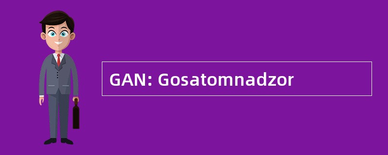 GAN: Gosatomnadzor