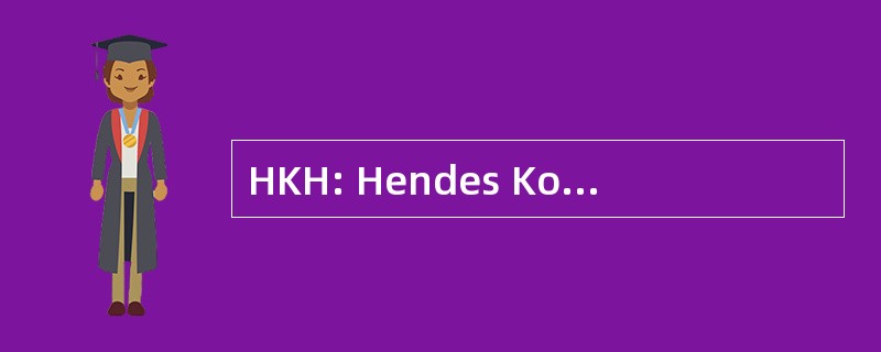 HKH: Hendes Kongelige Højhed