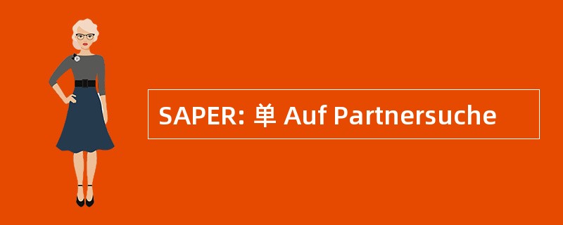 SAPER: 单 Auf Partnersuche