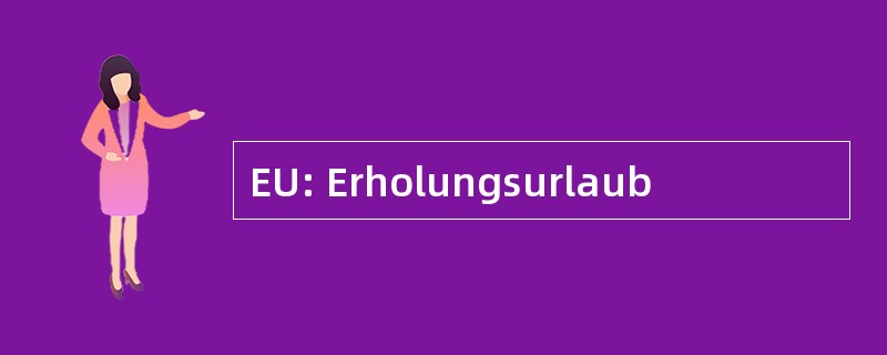 EU: Erholungsurlaub