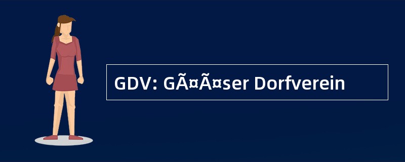 GDV: GÃ¤Ã¤ser Dorfverein