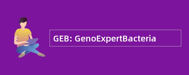 GEB: GenoExpertBacteria