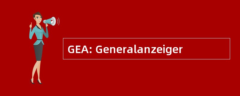 GEA: Generalanzeiger