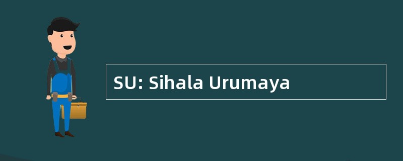 SU: Sihala Urumaya