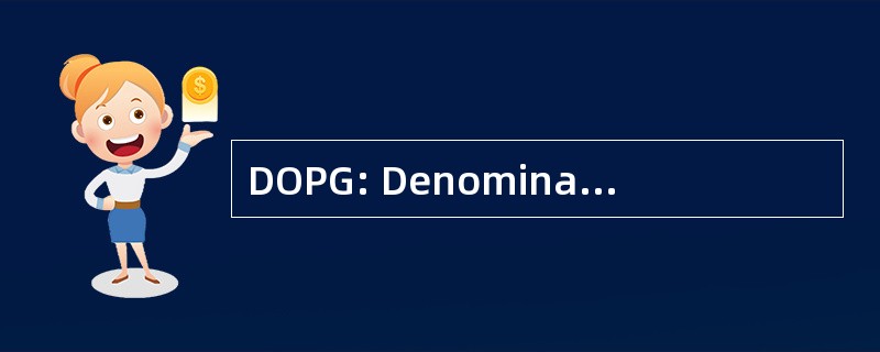 DOPG: Denominazione di 起源 Garantita Protetta