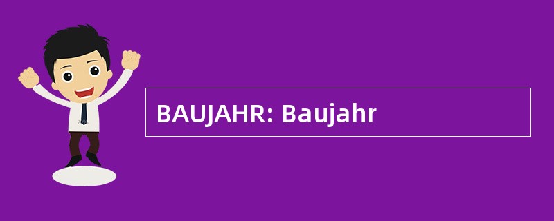 BAUJAHR: Baujahr