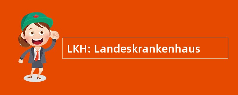 LKH: Landeskrankenhaus