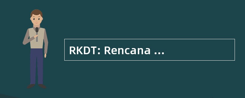 RKDT: Rencana Kerja 杜阿 Tahunan