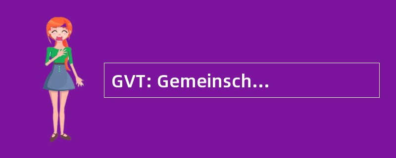 GVT: Gemeinschaftsverband 纺织