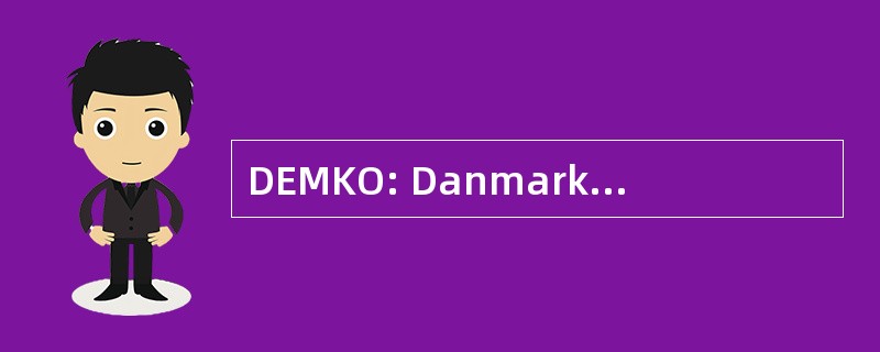 DEMKO: Danmarks Elektriske Materielkontrol