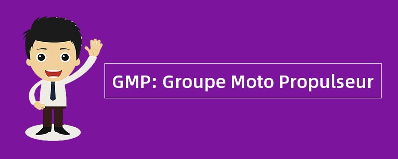 GMP: Groupe Moto Propulseur