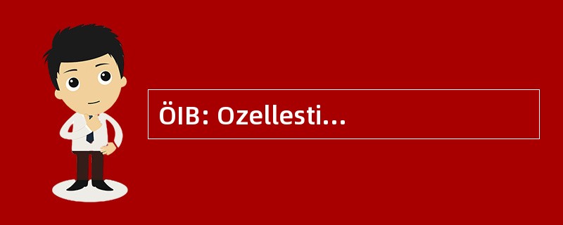 ÖIB: Ozellestirme Idaresi Baskanligi