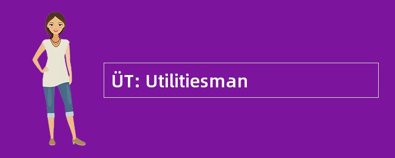 ÜT: Utilitiesman