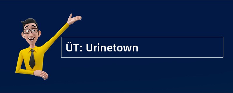 ÜT: Urinetown