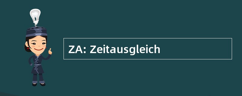 ZA: Zeitausgleich