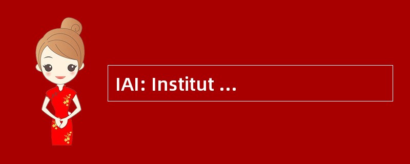 IAI: Institut 德国应用化学 》 获得信息大学