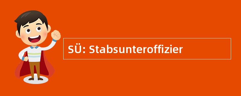 SÜ: Stabsunteroffizier