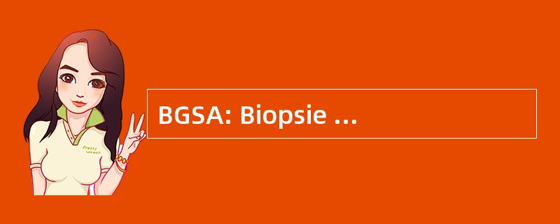 BGSA: Biopsie des Glandes Salivaires 附件