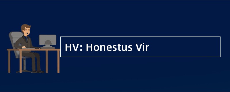 HV: Honestus Vir