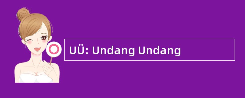 UÜ: Undang Undang