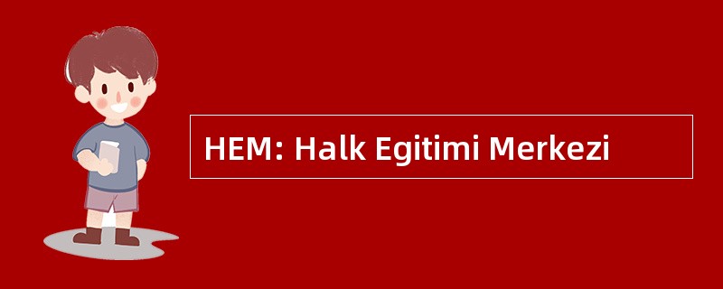 HEM: Halk Egitimi Merkezi