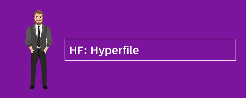 HF: Hyperfile