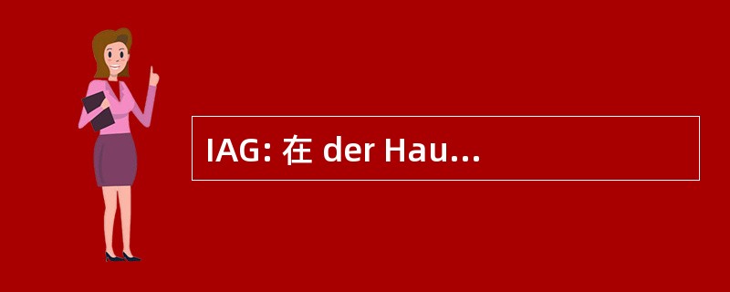 IAG: 在 der Hauswirtschaft 国际歌报告 der BerufsverbÃ¤nde Christlischer Arbeitnehmerinnen