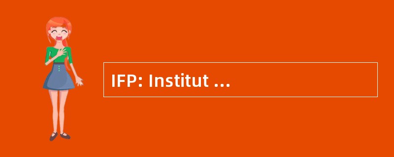 IFP: Institut FranÃ§ais de PondichÃ © ry