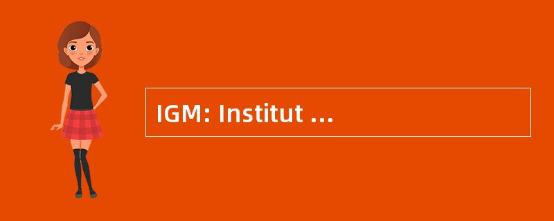 IGM: Institut de GÃ © nÃ © 莫 et Microbiologie