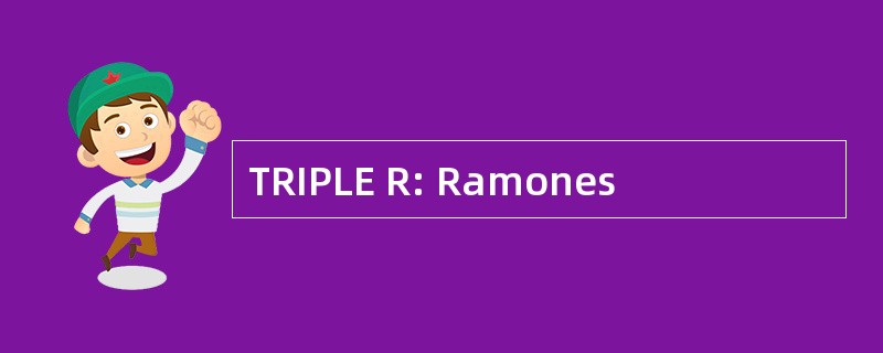 TRIPLE R: Ramones