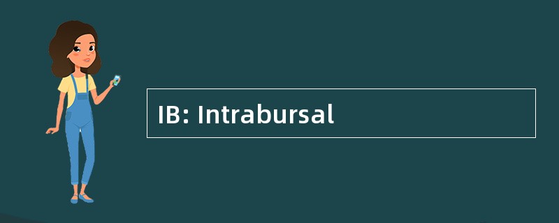 IB: Intrabursal