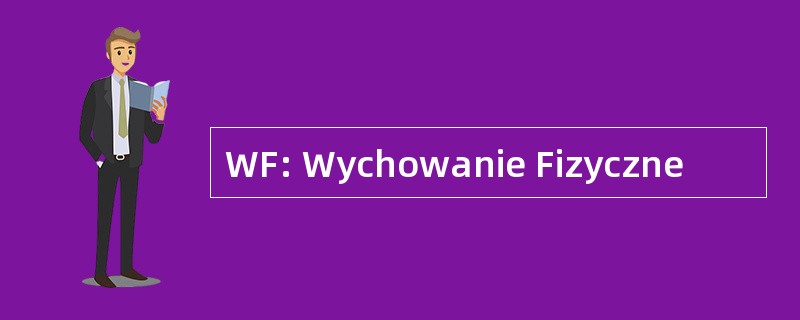 WF: Wychowanie Fizyczne